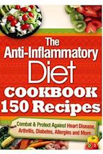 The Anti-Inflammatory Diet Cookbook 150 Recipes
