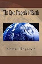 The Epic Tragedy of Earth