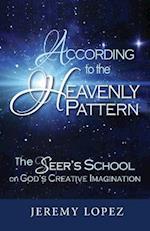According to the Heavenly Pattern