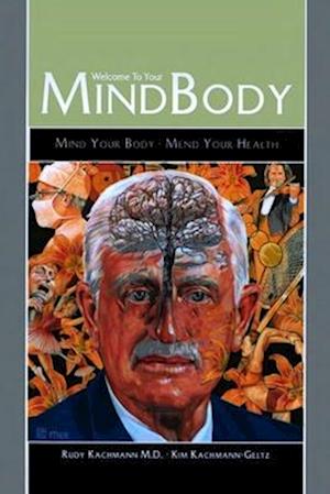 Welcome to your Mind Body: Mind Your Body - Mend Your Health