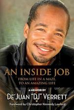 An Inside Job: From Life in a Maze, to an Amazing Life 