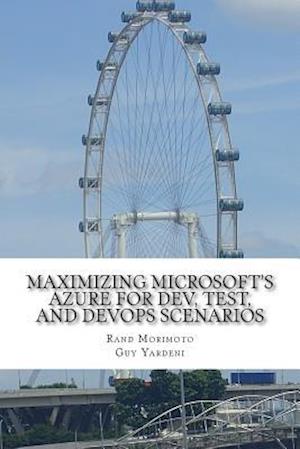 Maximizing Microsoft's Azure for Dev, Test, and Devops Scenarios