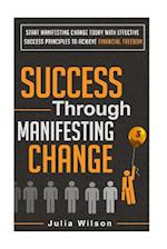 Success Through Manifesting Change