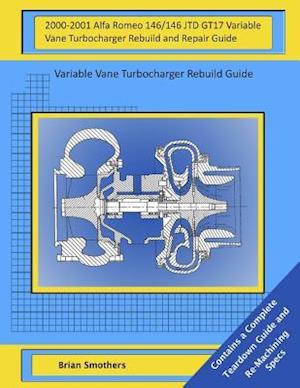 2000-2001 Alfa Romeo 146/146 Jtd Gt17 Variable Vane Turbocharger Rebuild and Repair Guide