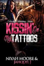 Kissin' on My Tattoos
