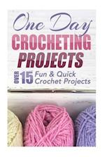 One Day Crocheting Projects