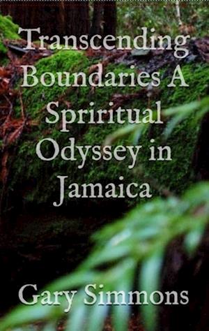 Transcending Boundaries a Spiritual Odyssey in Jamaica