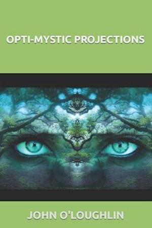 Opti-Mystic Projections