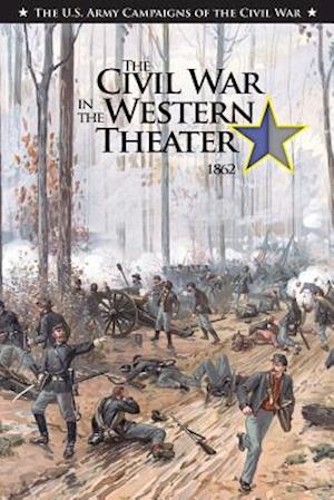 The Civil War in the Western Theater 1862