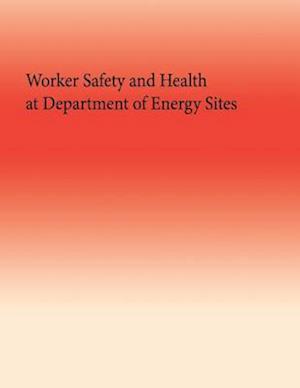 Worker Safety and Health at Department of Energy Sites