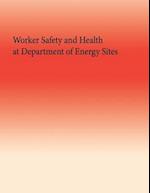 Worker Safety and Health at Department of Energy Sites