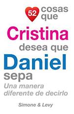 52 Cosas Que Cristina Desea Que Daniel Sepa