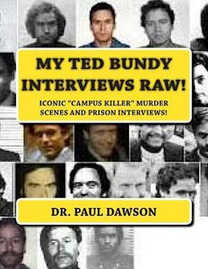 My Ted Bundy Interviews Raw!