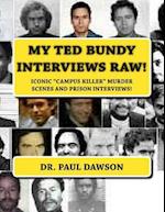 My Ted Bundy Interviews Raw!