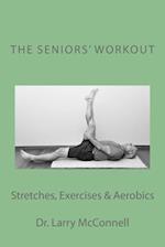 The Seniors' Workout: Stretches, Exercises & Aerobics 