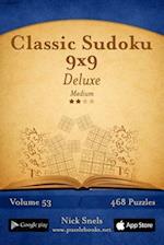 Classic Sudoku 9x9 Deluxe - Medium - Volume 53 - 468 Logic Puzzles
