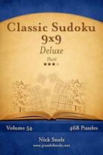 Classic Sudoku 9x9 Deluxe - Hard - Volume 54 - 468 Logic Puzzles