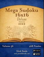 Mega Sudoku 16x16 Deluxe - Extreme - Volume 56 - 468 Logic Puzzles