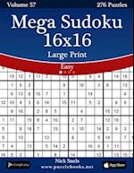 Mega Sudoku 16x16 Large Print - Easy - Volume 57 - 276 Logic Puzzles