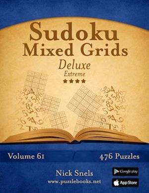 Sudoku Mixed Grids Deluxe - Extreme - Volume 61 - 476 Logic Puzzles