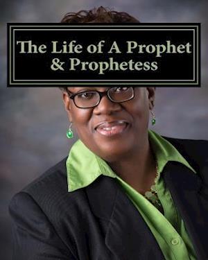 The Life of a Prophet & Prophetess