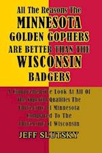 All the Reasons the Minnesota Golden Gophers Are Better Than the Wisconsin Badgers