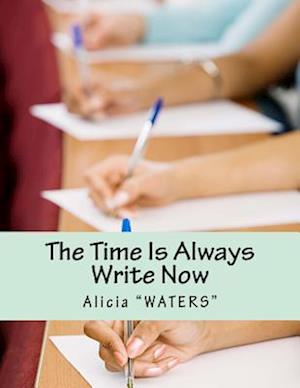 The Time Is Always Write Now