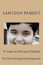21 Ways to Find Your Destiny