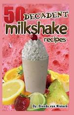50 Decadent Milkshake Recipes