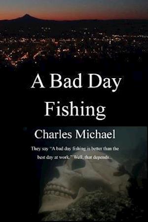 A Bad Day Fishing