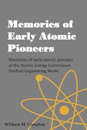 Memories of Early Atomic Pioneers
