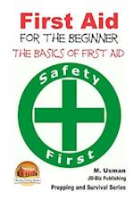 First Aid for the Beginner - The Basics of First Aid