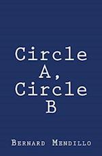 Circle A, Circle B