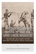 The Wounded Knee Massacre and the Sand Creek Massacre