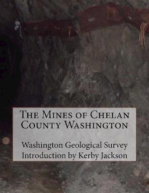 The Mines of Chelan County Washington