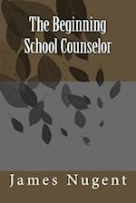 The Beginning School Counselor