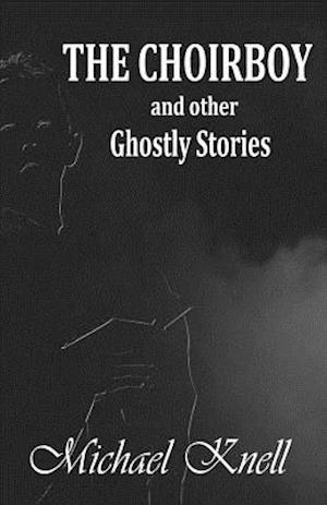 The Choirboy and Other Ghostly Stories