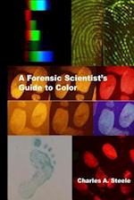 A Forensic Scientist's Guide to Color