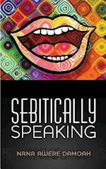 Sebitically Speaking