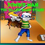 Zombie Man: The Killer Band Stand 