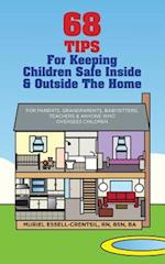 68 Tips for Keeping Children Safe Inside & Outside the Home