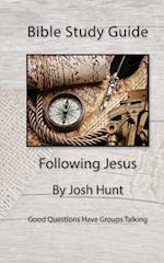 Bible Study Guide -- Following Jesus