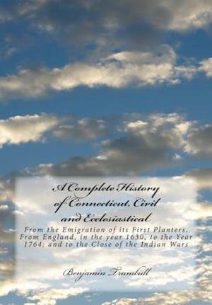 A Complete History of Connecticut, Civil and Ecclesiastical