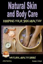 Natural Skin and Body Care - Keeping Your Skin Healthy