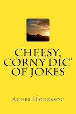Cheesy, Corny DIC' of Jokes