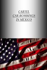 Cartel Car Bombings in Mexico