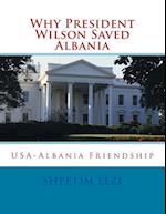 Why President Wilson Saved Albania