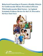 Behavioral Counseling to Promote a Healthy Lifestyle for Cardiovascular Disease Prevention in Persons with Cardiovascular Risk Factors