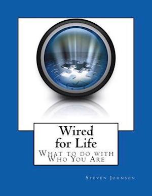 Wired for Life