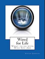 Wired for Life